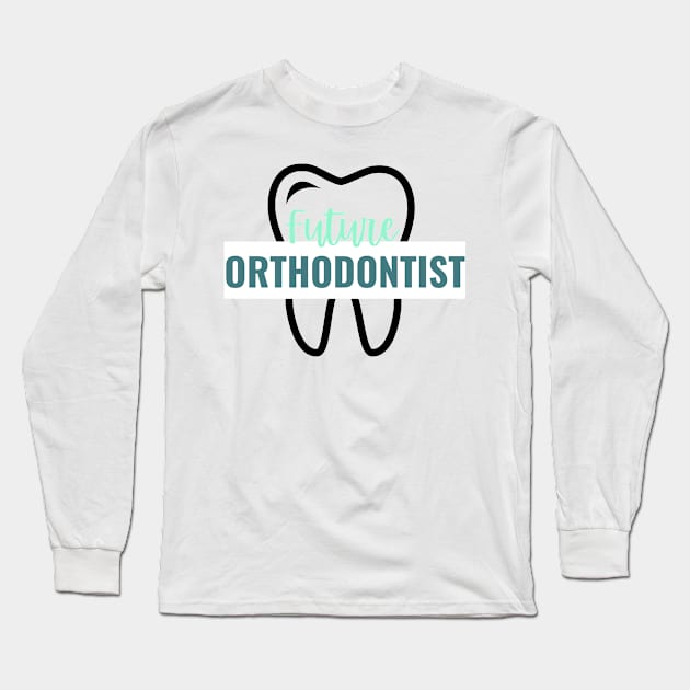 Future Orthodontist Long Sleeve T-Shirt by vickykuprewicz